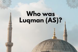Who was Luqman (AS)?