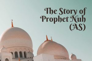 Story of Prophet Nuh (AS)